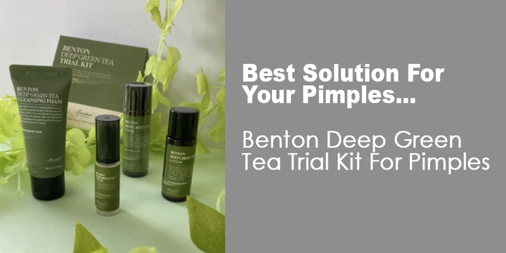 Best Solution for your Pimples |  Benton Deep Green Tea Trial Kit for Pimples