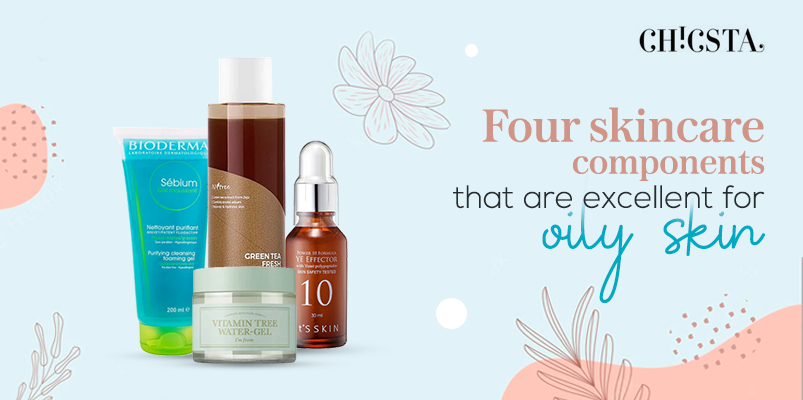 Four Skincare Components That Are Excellent For Oily Skin