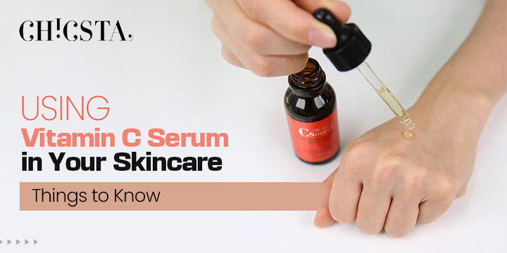 Using Vitamin C Serum in Your Skincare: Things to Know