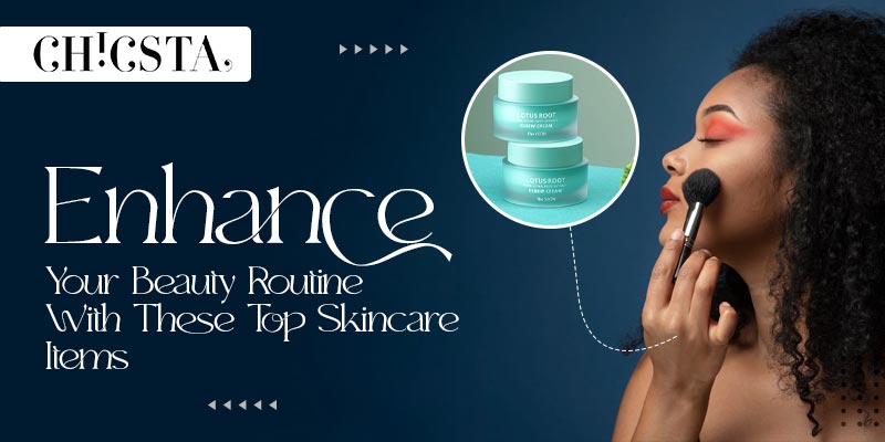 Enhance Your Beauty Routine With These Top Skincare Items